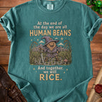 Green t-shirt with "At the end of the day we are all HUMAN BEANS And together, we will RICE." text.