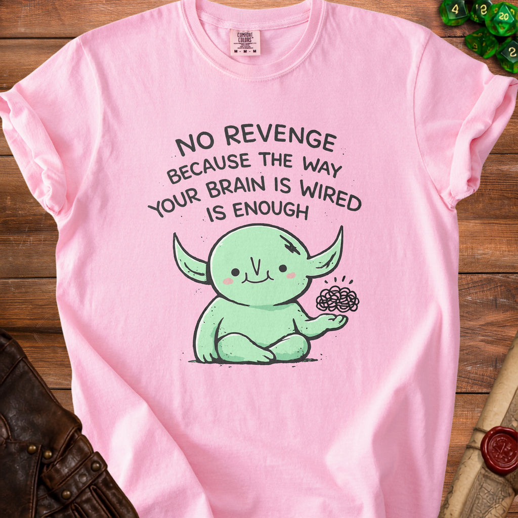 Pink t-shirt with text "No Revenge Because The Way Your Brain Is Wired Is Enough" and cartoon character.