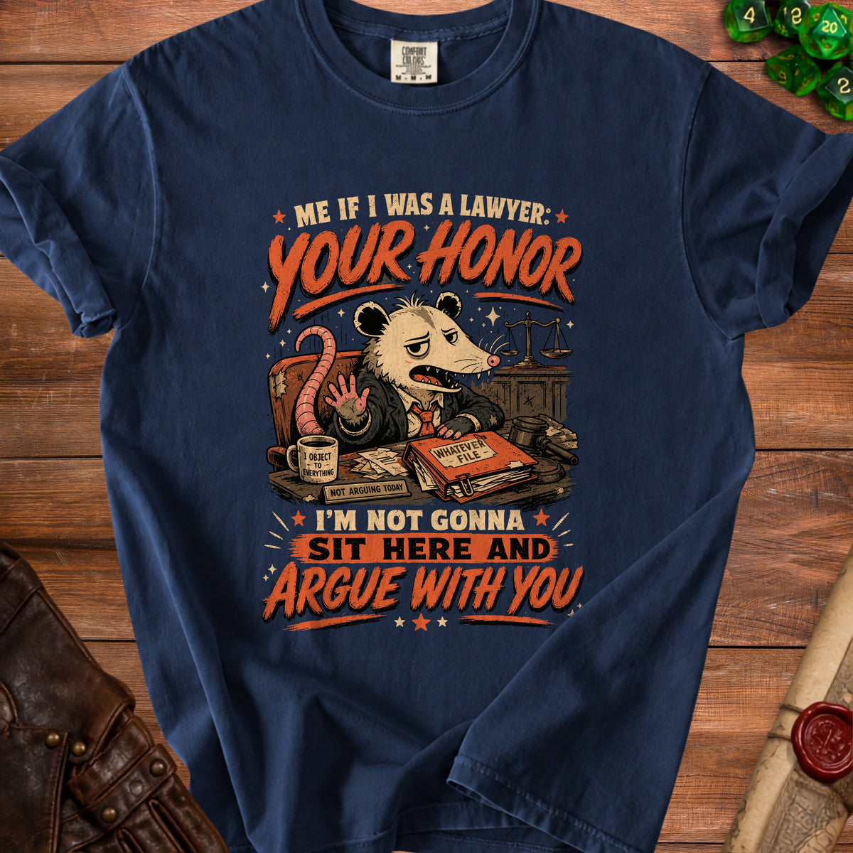 Navy t-shirt with a possum lawyer graphic and text "Your Honor I'm Not Gonna Sit Here and Argue With You".