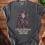Gray t-shirt with a wizard and text: "I ROLLED INITIATIVE AND PULLED SOMETHING".