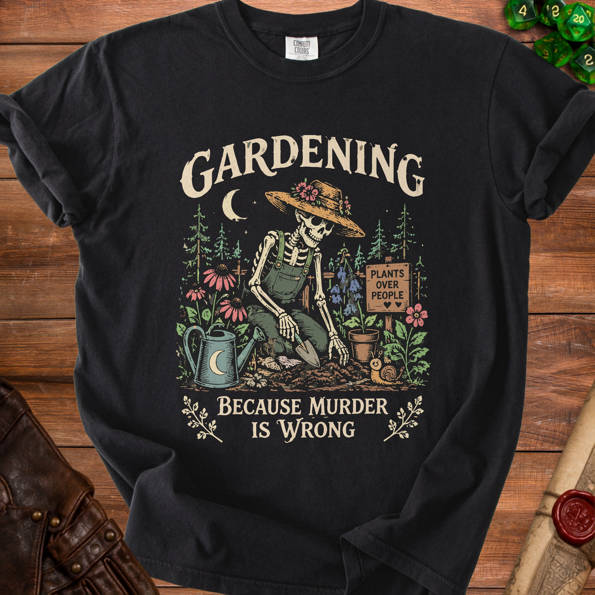 Skeleton gardening with text "Gardening Because Murder Is Wrong" and "Plants Over People."