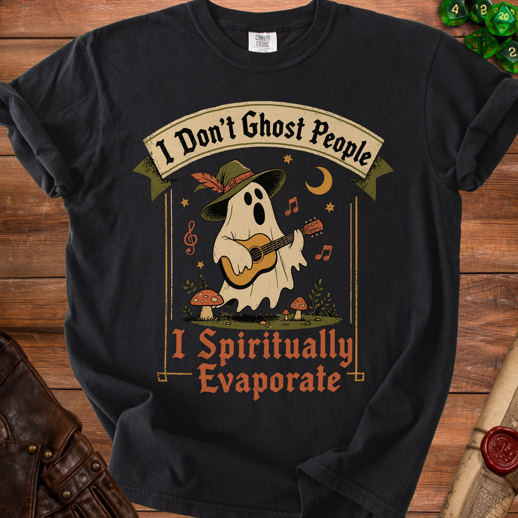 Black t-shirt with a cartoon ghost playing a ukulele and text "I Don't Ghost People I Spiritually Evaporate".