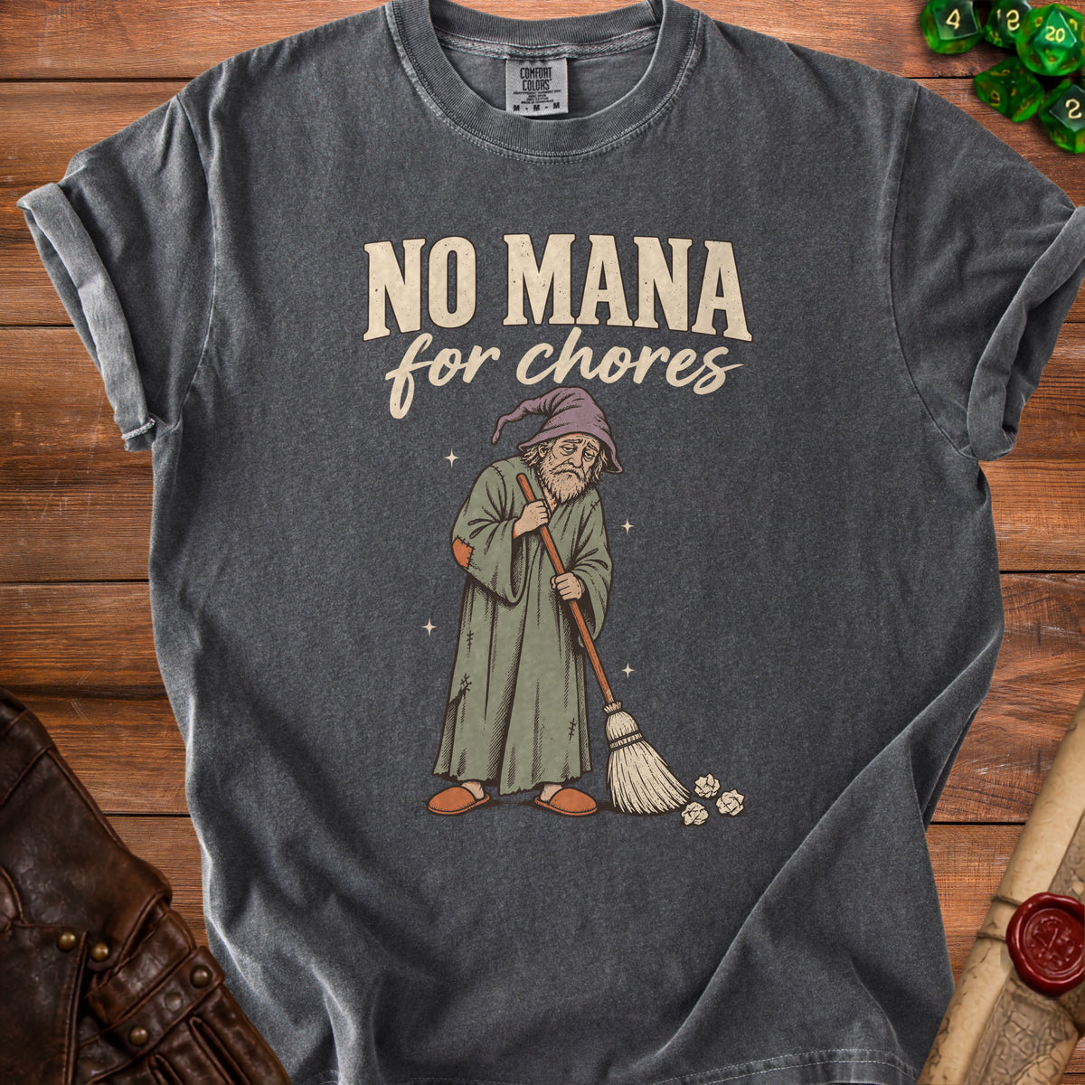 Dark grey t-shirt with text "NO MANA for chores" and wizard sweeping