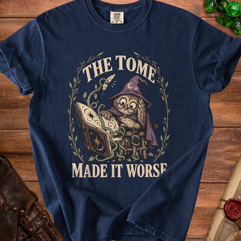 T-shirt with owl in wizard hat reading book with text "The Tome Made It Worse."
