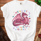 White t-shirt with a pink dragon graphic and the text "My Quiet Still Has Claws".