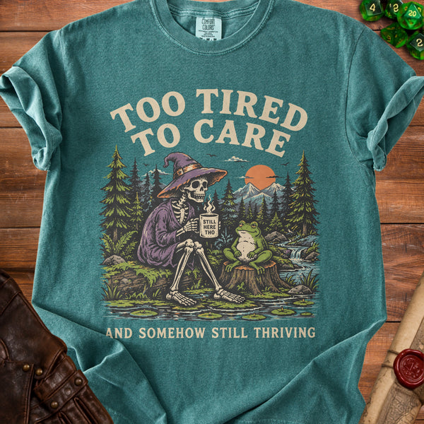 Too Tired Thriving Anyway T-Shirt in Blue Spruce