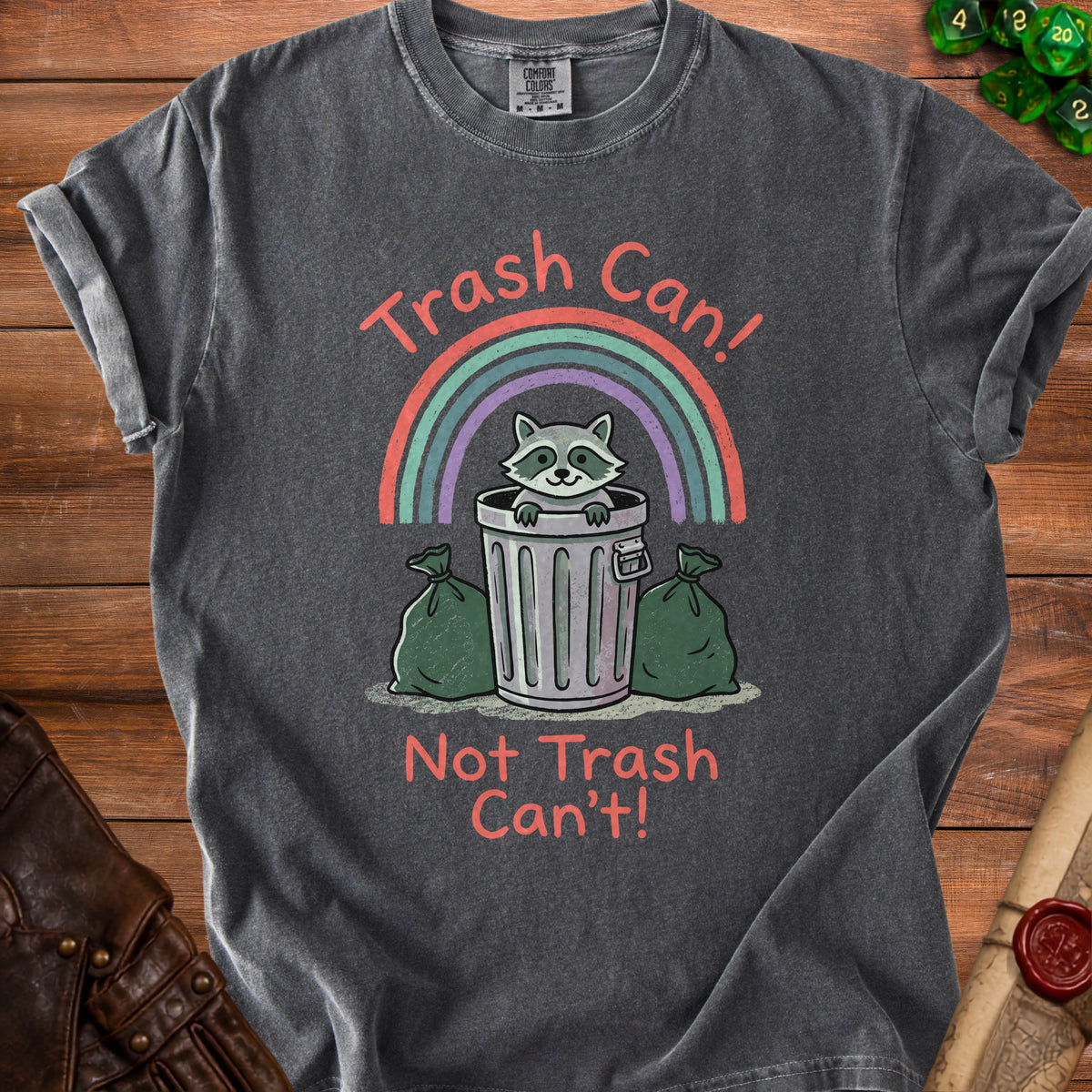 Dark grey t-shirt with raccoon in trash can graphic and text "Trash Can! Not Trash Can't!".