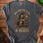 Grey t-shirt graphic with "My Doctor Said I'm Morbidly A Beast."