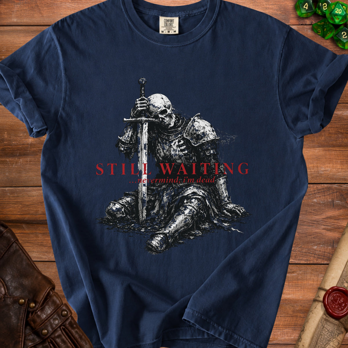 Skeleton knight armor graphic with text "STILL WAITING ...nevermind, I'm dead".
