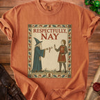 T-shirt graphic of a wizard offering a scroll to a knight with text "Respectfully, Nay".