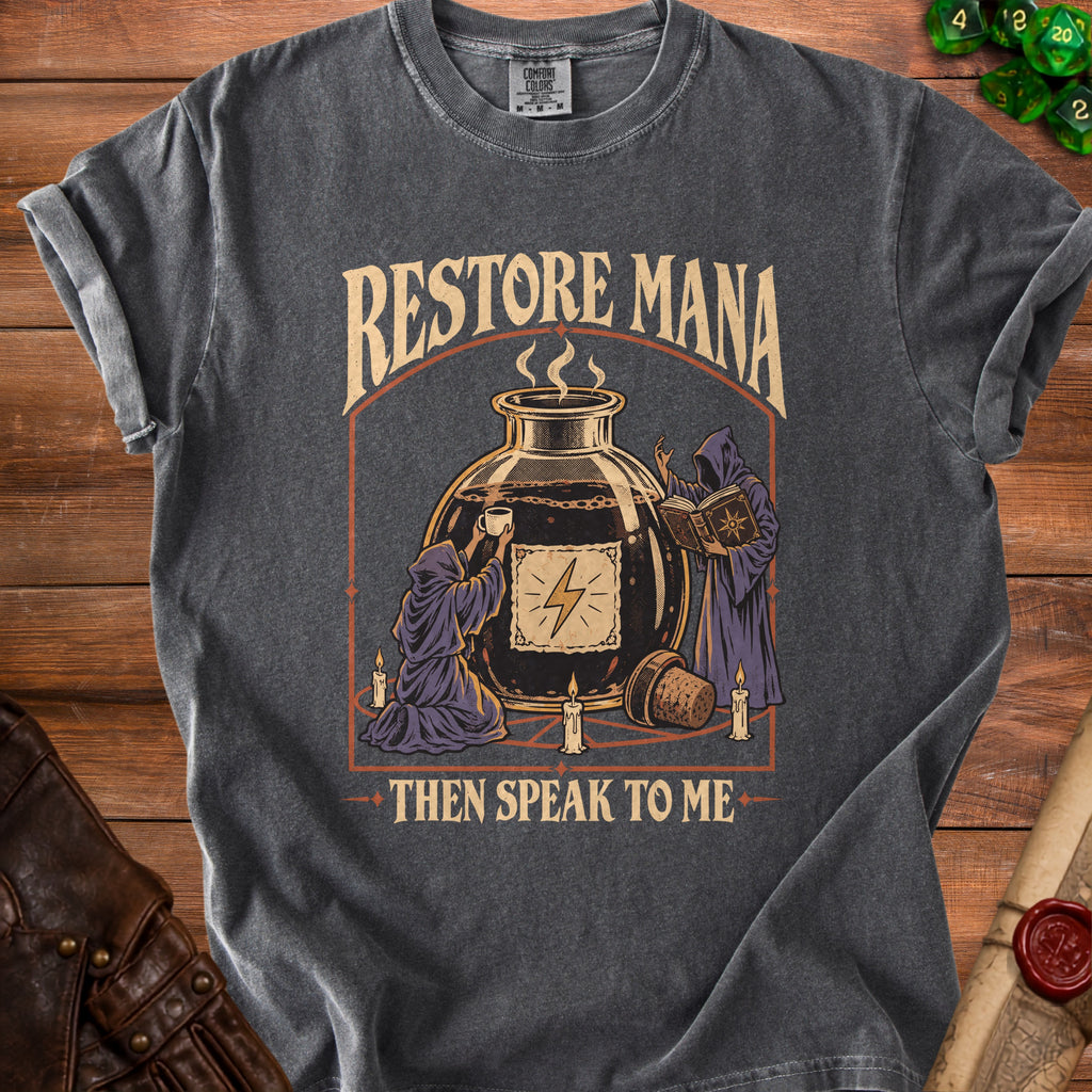 Dark gray t-shirt with "Restore Mana Then Speak To Me" text and wizard graphic.