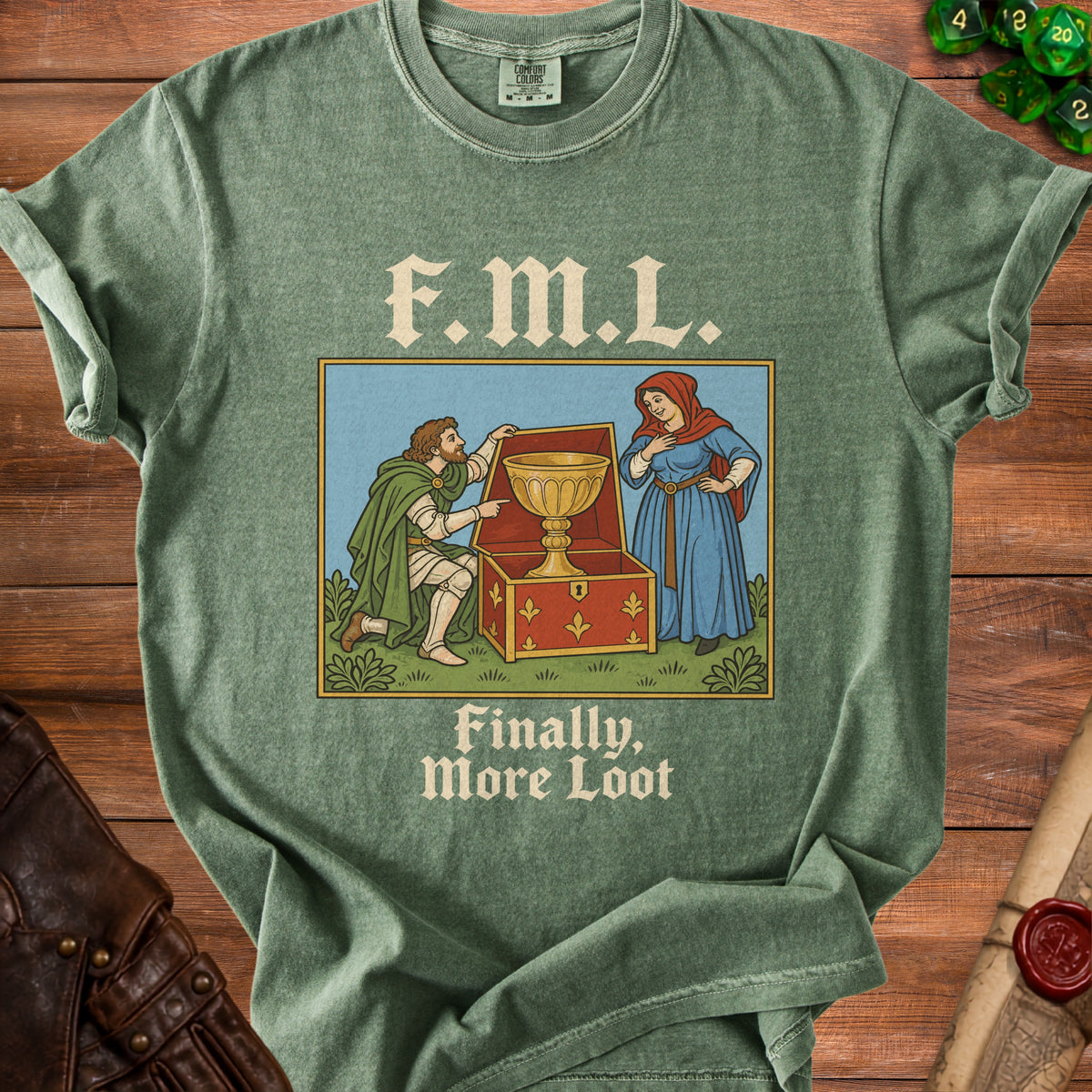 Green t-shirt with "F.M.L. Finally, More Loot" and medieval illustration.