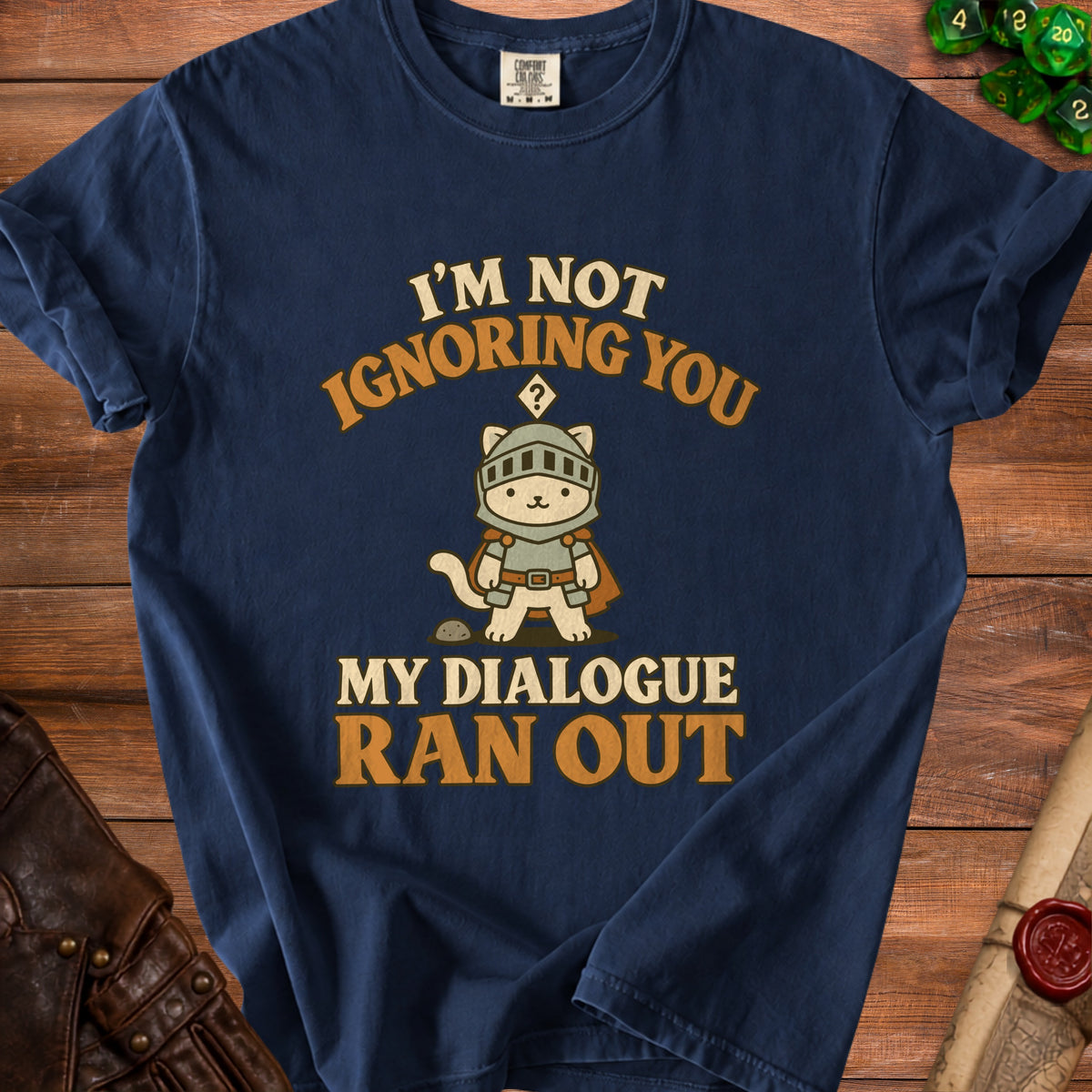 Navy t-shirt with a knight cat graphic and the text "I'm Not Ignoring You, My Dialogue Ran Out".