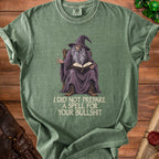 Green t-shirt with illustration of a wizard and text "I DID NOT PREPARE A SPELL FOR YOUR BULLSHIT".