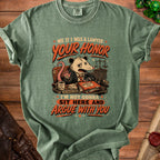 T-shirt with cartoon possum lawyer and text "Your Honor, I'm not gonna sit here and argue with you."