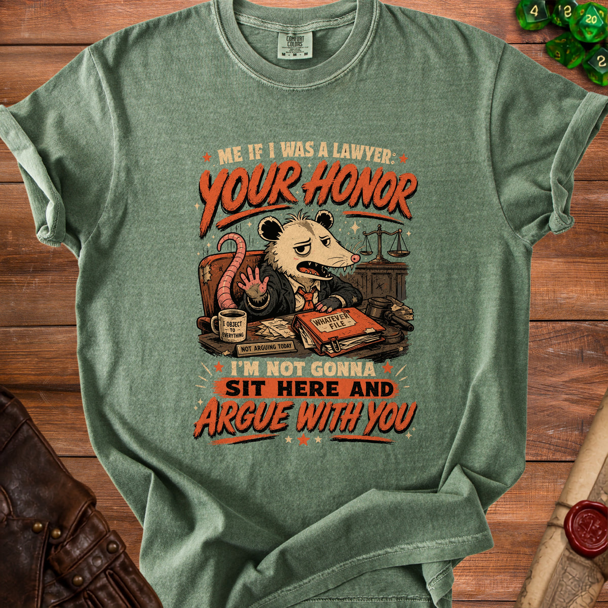 T-shirt with cartoon possum lawyer and text "Your Honor, I'm not gonna sit here and argue with you."