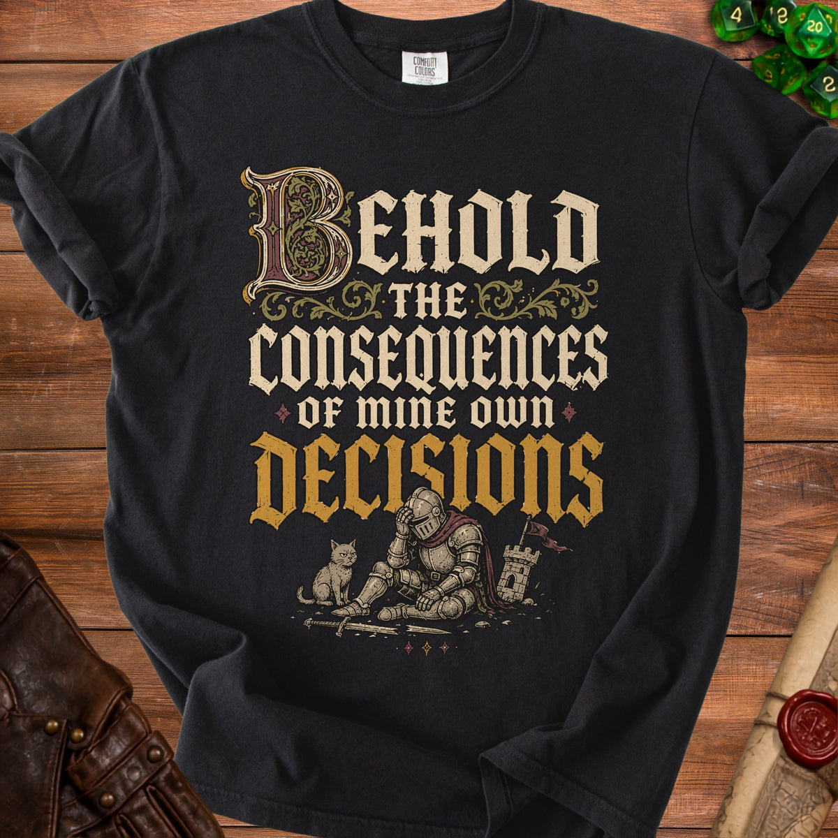 Black t-shirt with "Behold the consequences of mine own decisions" text and knight art.
