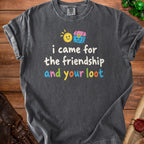 Charcoal t-shirt with "i came for the friendship and your loot" text and graphics.