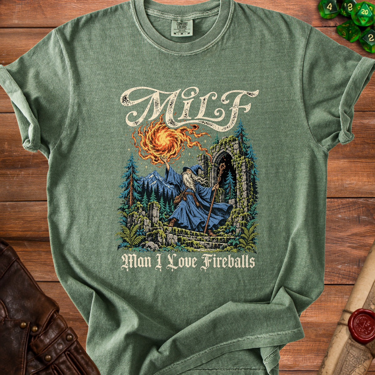 Green t-shirt with a wizard casting fireballs and text "MILF Man I Love Fireballs".