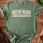 Green t-shirt with "OUT OF MANA ask tomorrow" text.