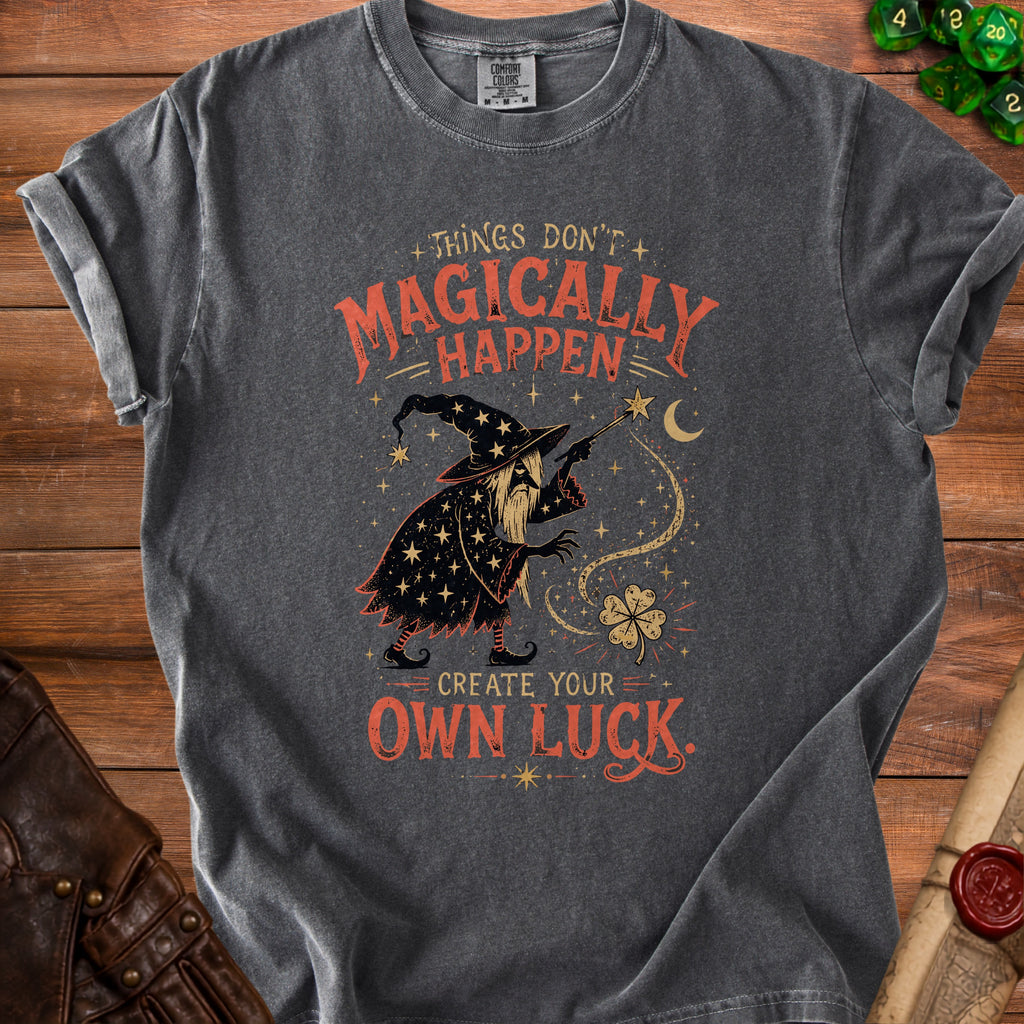 Dark grey t-shirt with wizard graphic and text "Things don't magically happen, create your own luck."