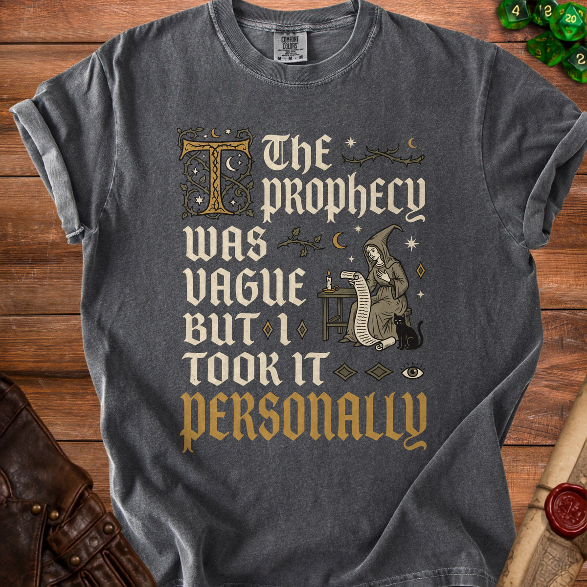 Dark grey t-shirt with "The Prophecy Was Vague But I Took It Personally" text.