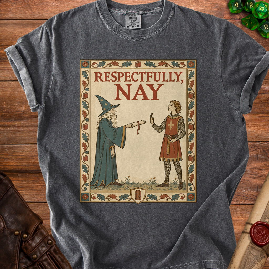 T-shirt with medieval wizard and knight illustration saying "Respectfully, Nay".