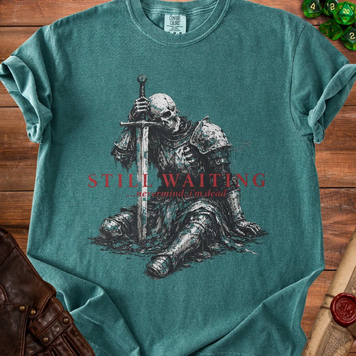 T-shirt with skeleton knight holding sword and text "STILL WAITING ... nevermind, i'm dead."