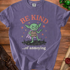 Purple t-shirt with a cartoon goblin graphic saying "BE KIND ...of annoying."