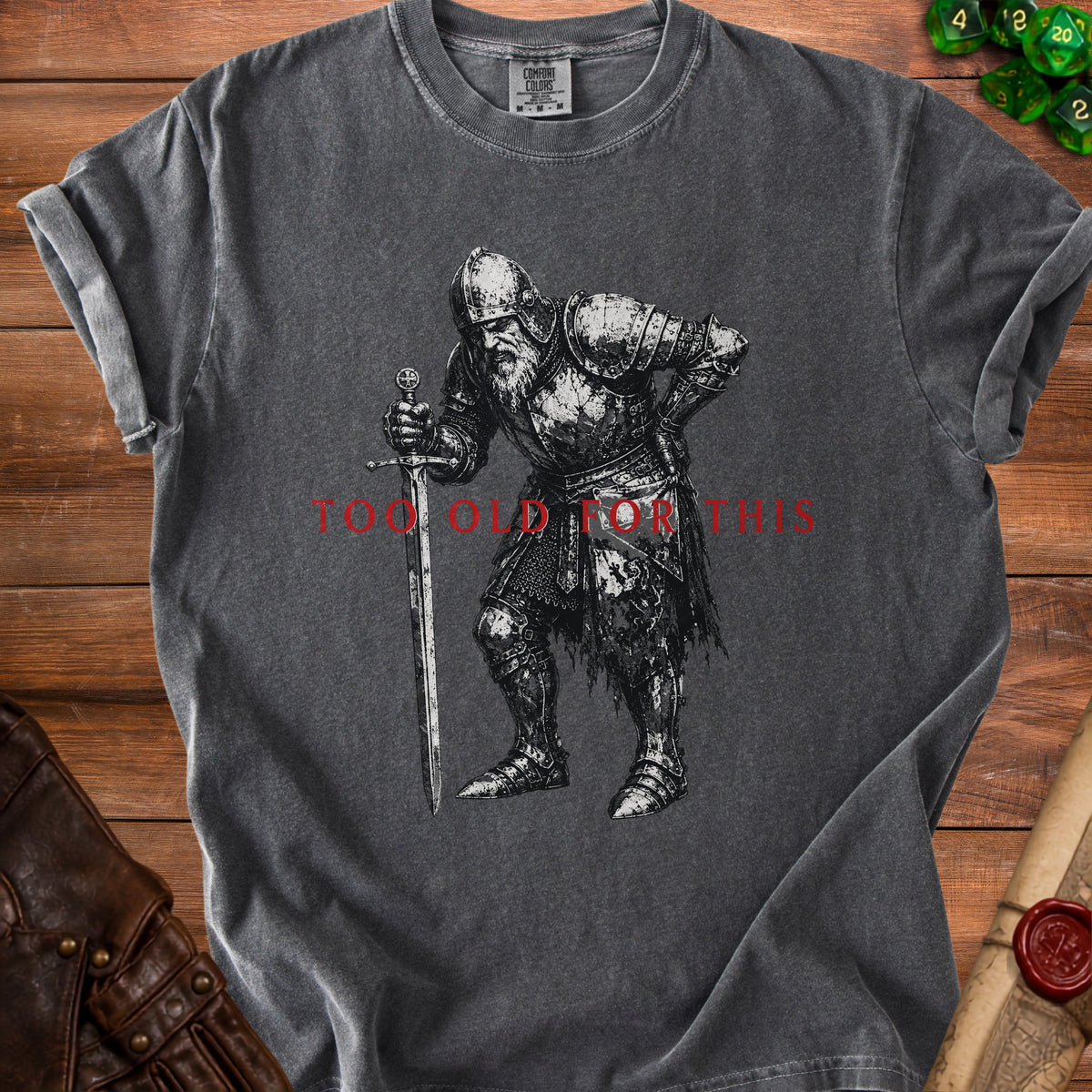 T-shirt with knight graphic and "Too Old For This" text.