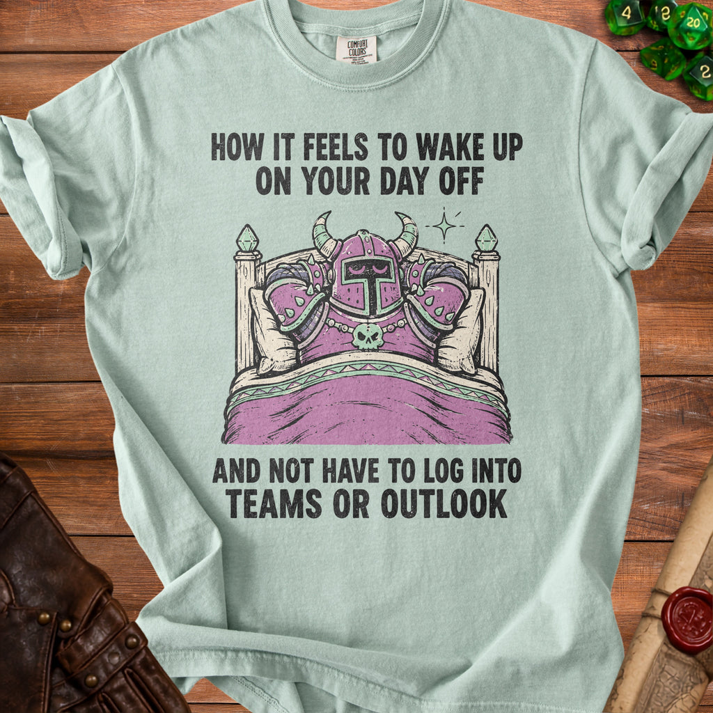 Shirt with knight in bed graphic and text "How it feels to wake up on your day off".
