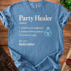 Blue t-shirt with "Party Healer (noun) 1. patches poor judgment 2. budgets divine patience 3. invoices in sighs See also: babysitter" text.