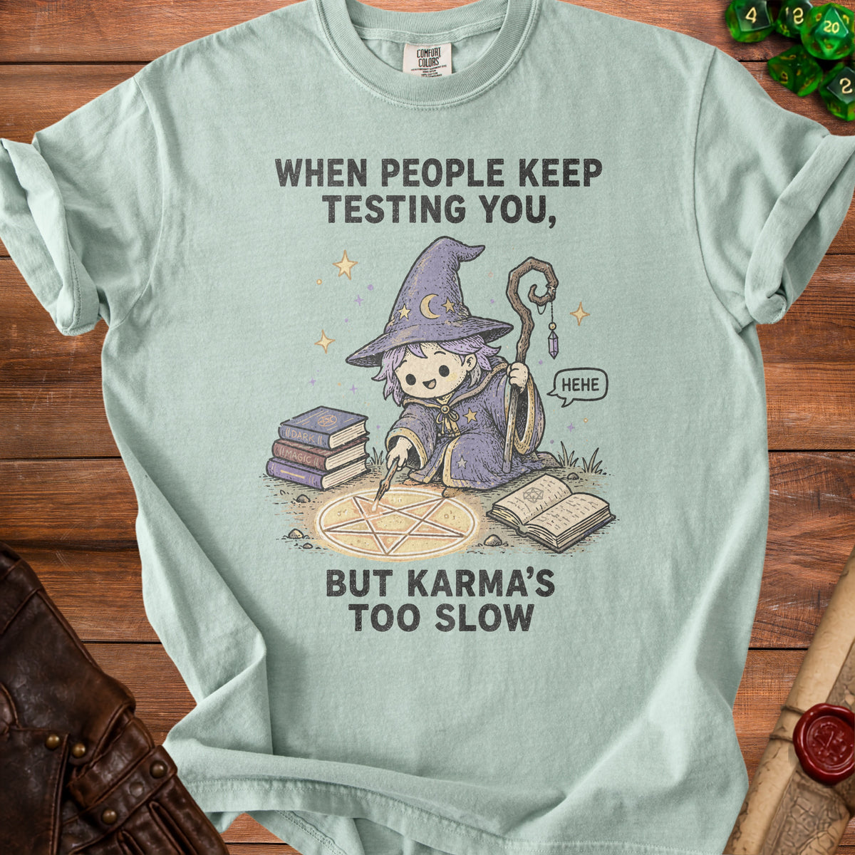 Light blue t-shirt with a witch and text "When people keep testing you, but karma's too slow".