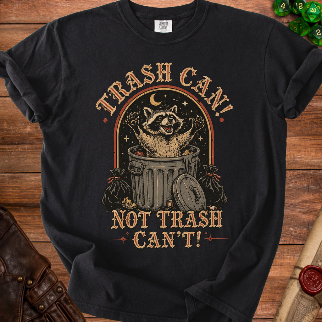 Black t-shirt with raccoon in trash can graphic and text "Trash Can! Not Trash Can't!".