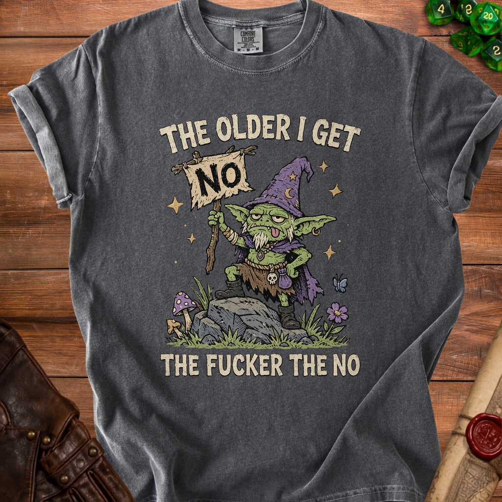 T-shirt with a goblin holding a "NO" sign and text "THE OLDER I GET THE FUCKER THE NO".