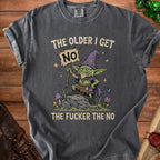 T-shirt with a goblin holding a "NO" sign and text "THE OLDER I GET THE FUCKER THE NO".