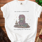 White t-shirt with graphic of a grumpy wizard asking "Are we back in medieval times?"