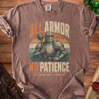 Brown t-shirt with knight graphic, "All Armor No Patience" text.