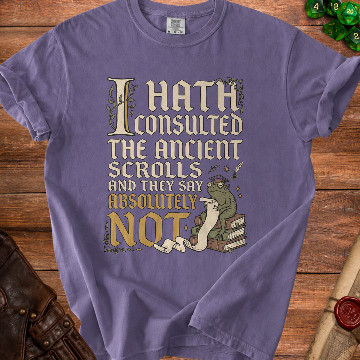 Purple t-shirt with text "I Hath Consulted The Ancient Scrolls And They Say Absolutely Not".