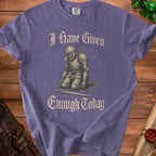 Purple t-shirt with knight artwork and text "I Have Given Enough Today".