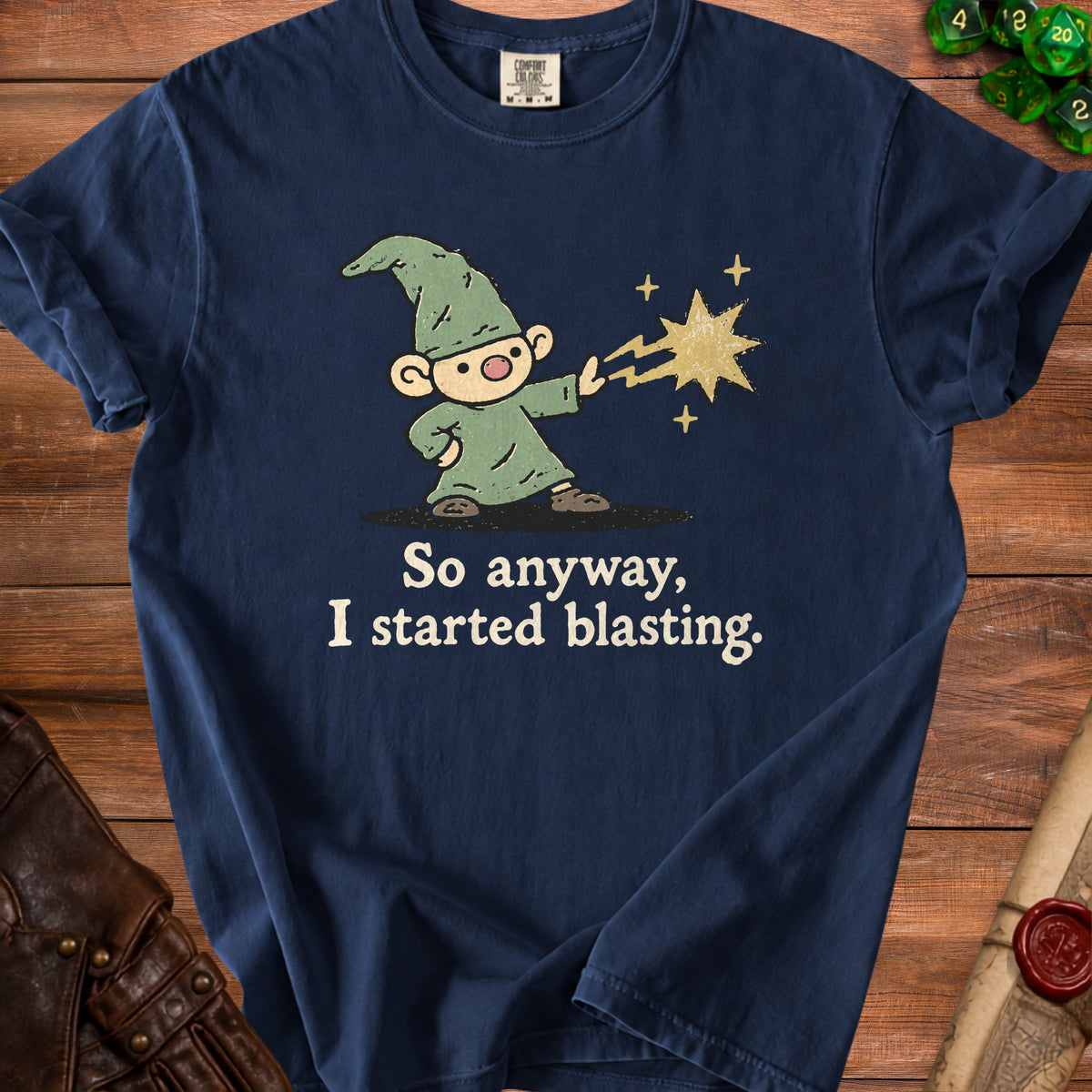 T-shirt with a cartoon wizard casting a spell and text "So anyway, I started blasting."