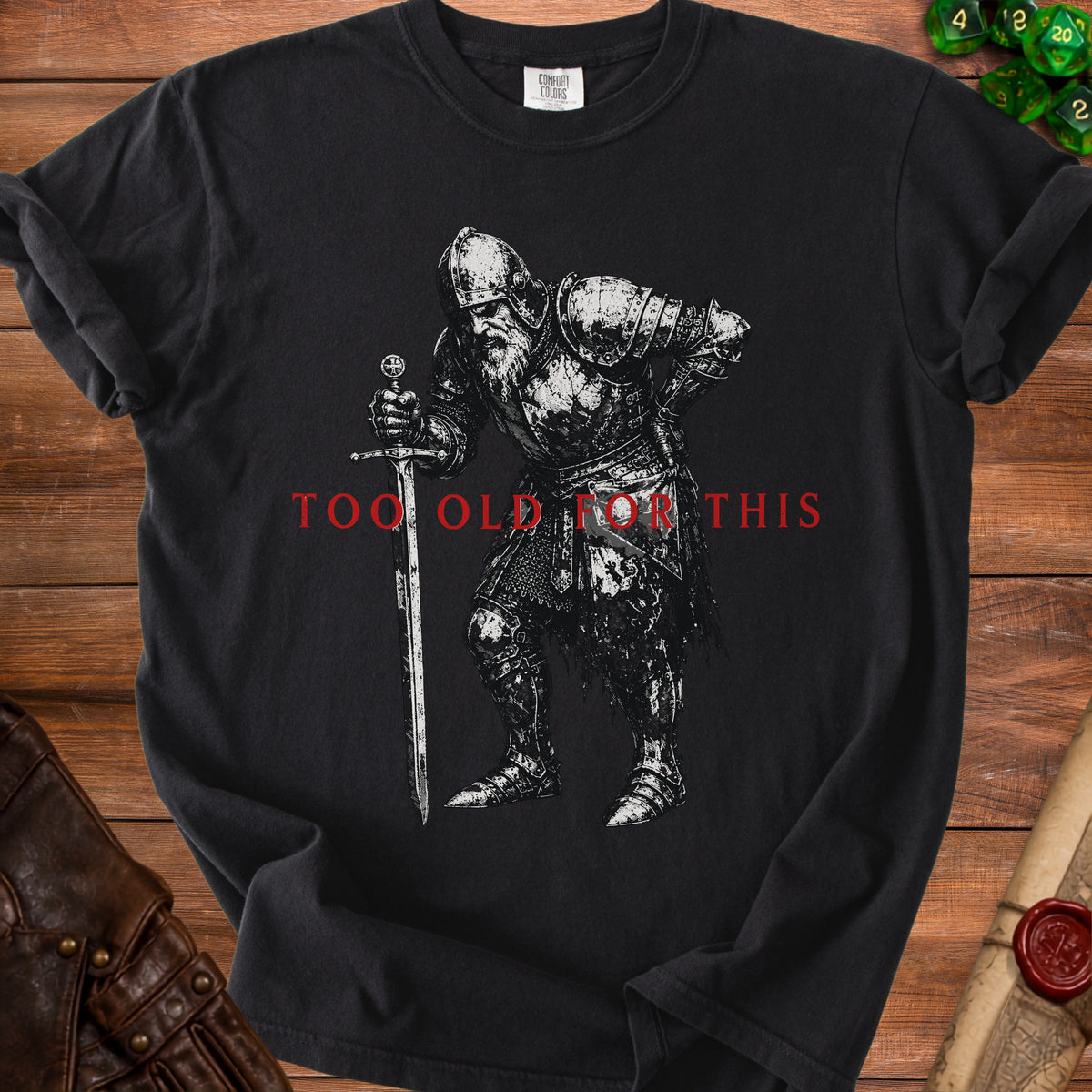 Black t-shirt with distressed knight graphic and "TOO OLD FOR THIS" text.
