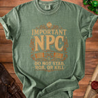Green t-shirt with "Important NPC" text and "Do Not Stab, Rob, or Kill" quote.