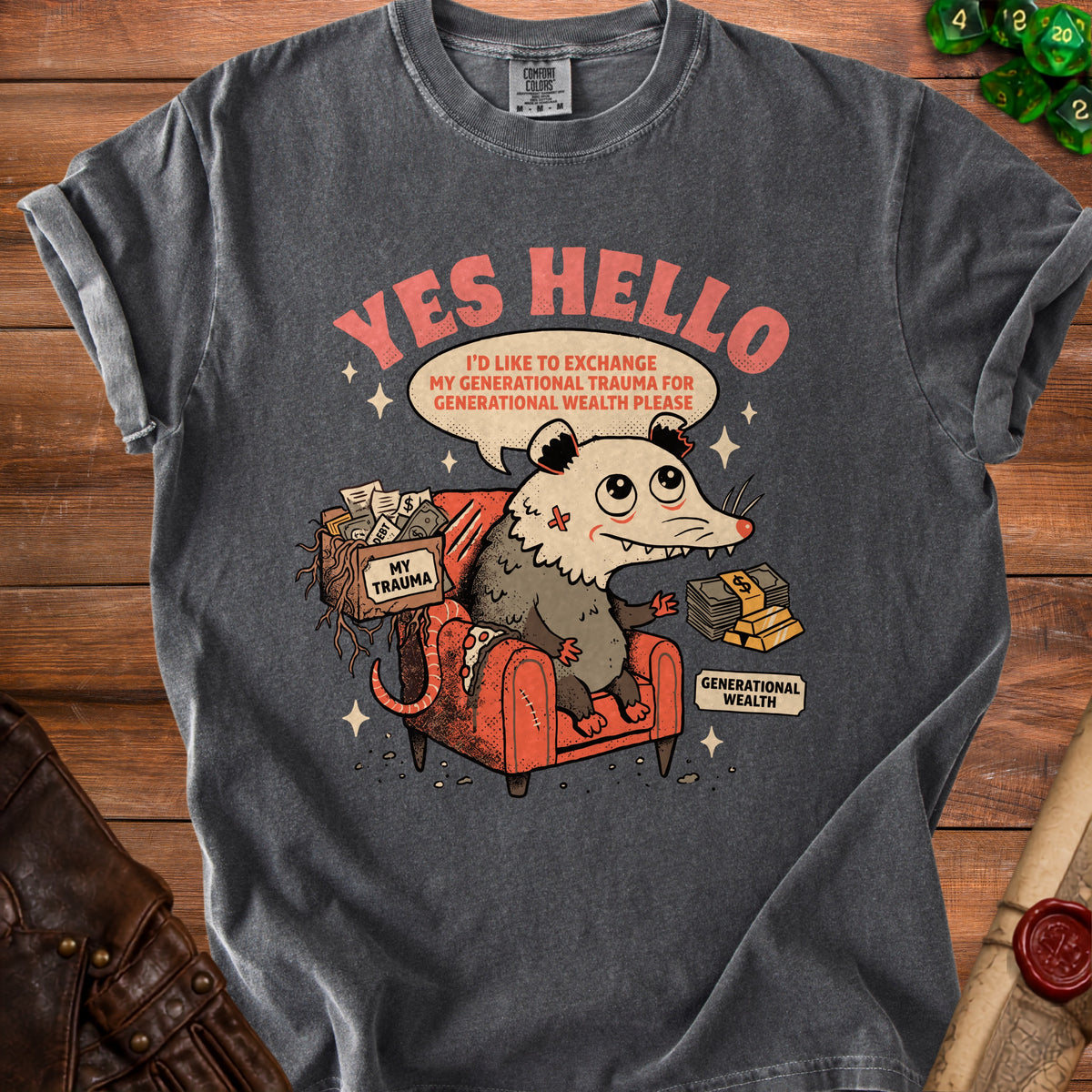 T-shirt graphic with opossum saying "Yes Hello, I'd like to exchange my generational trauma for generational wealth please."