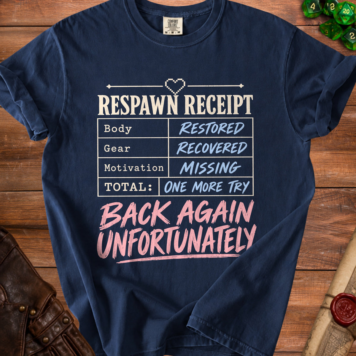 Navy t-shirt with "Respawn Receipt" design listing body restored, gear recovered, motivation missing, total one more try.