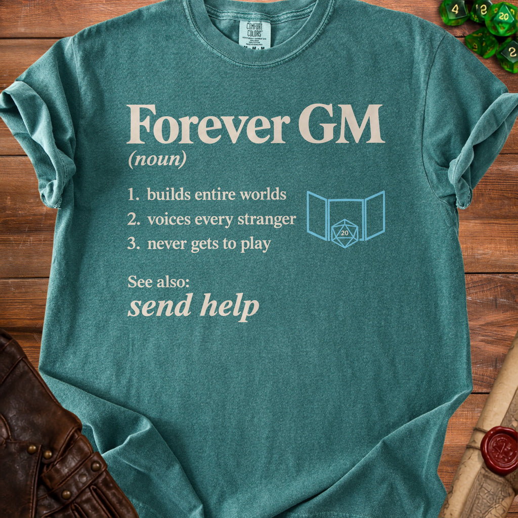 Teal t-shirt with "Forever GM (noun)" and three definitions, plus "send help."