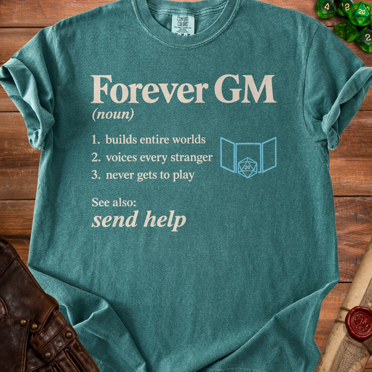 Teal t-shirt with "Forever GM (noun)" and three definitions, plus "send help."