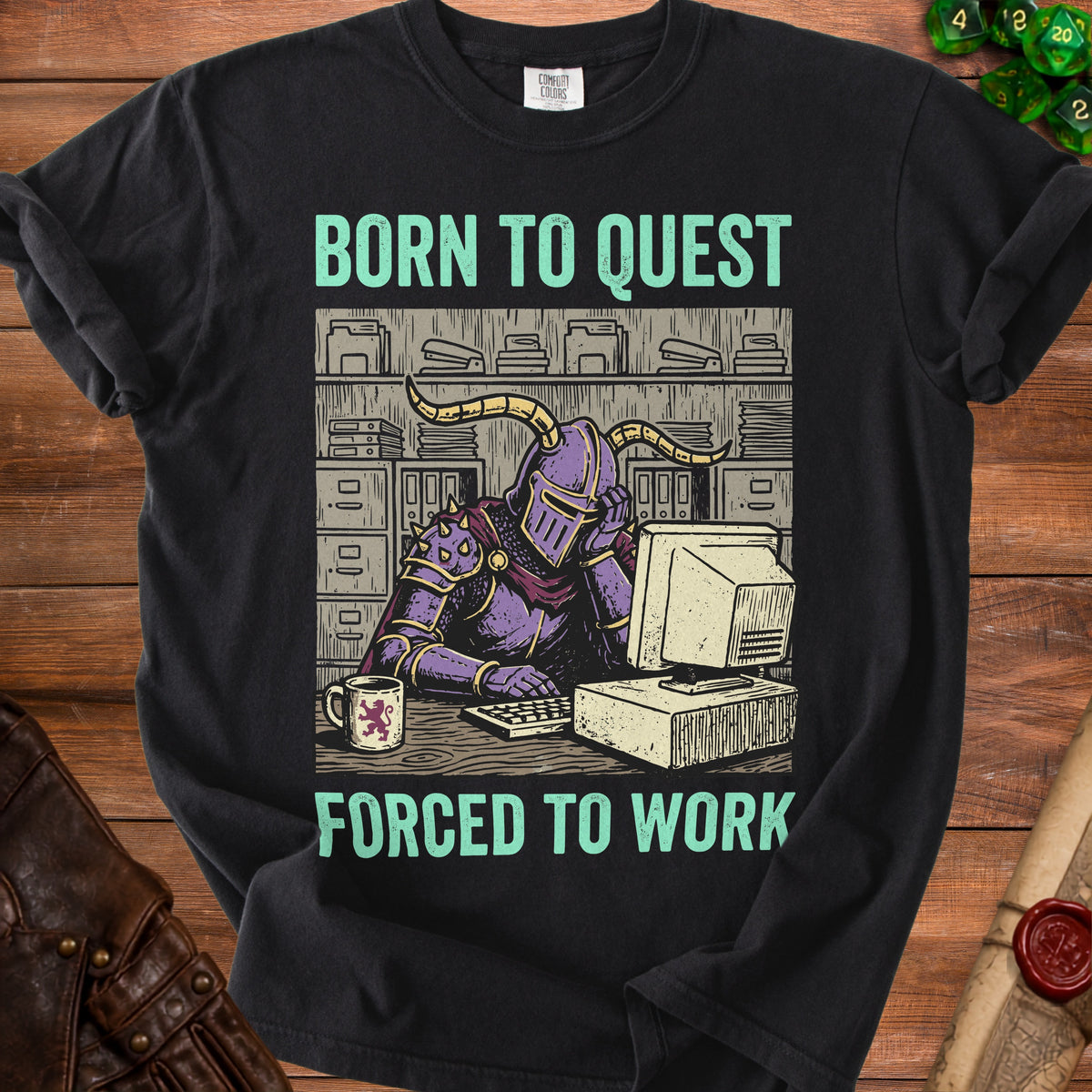 Black t-shirt with knight at computer and text "BORN TO QUEST FORCED TO WORK".