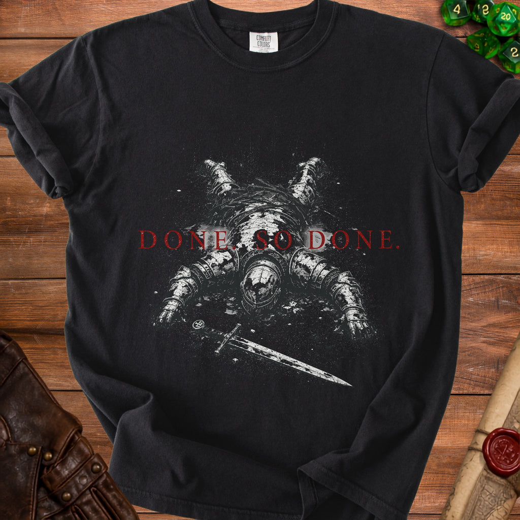 Black t-shirt with fallen knight and sword graphic, text "DONE. SO DONE."