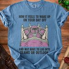 T-shirt graphic of knight in bed saying "How it feels to wake up on your day off".